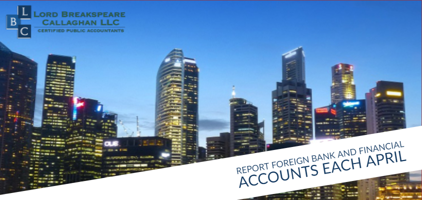 Report Foreign bank and financial accounts each April