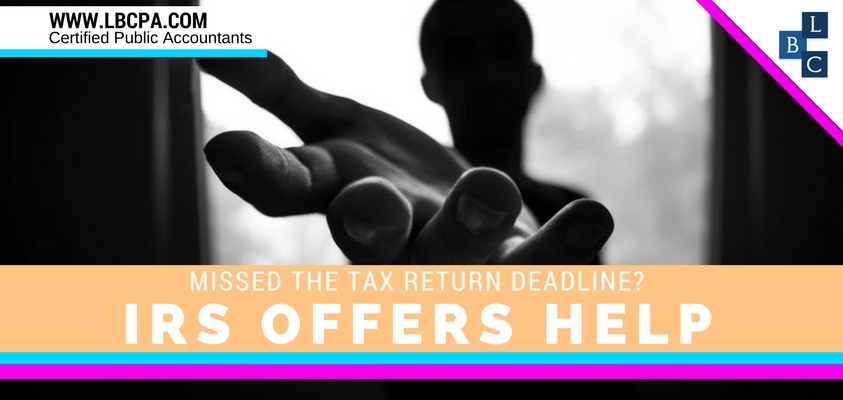 Missed the Tax Return Deadline? IRS Offers Help