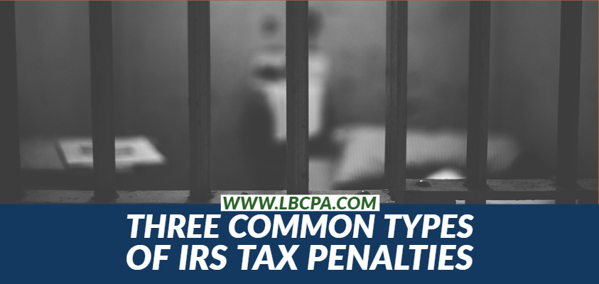 Three common types of IRS tax penalties