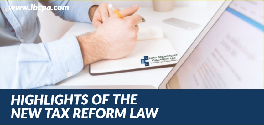 HIGHLIGHTS OF THE NEW TAX REFORM LAW