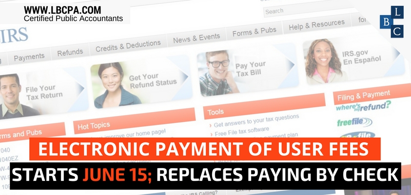 Electronic Payment of User Fees Starts June 15; Replaces Paying by Check