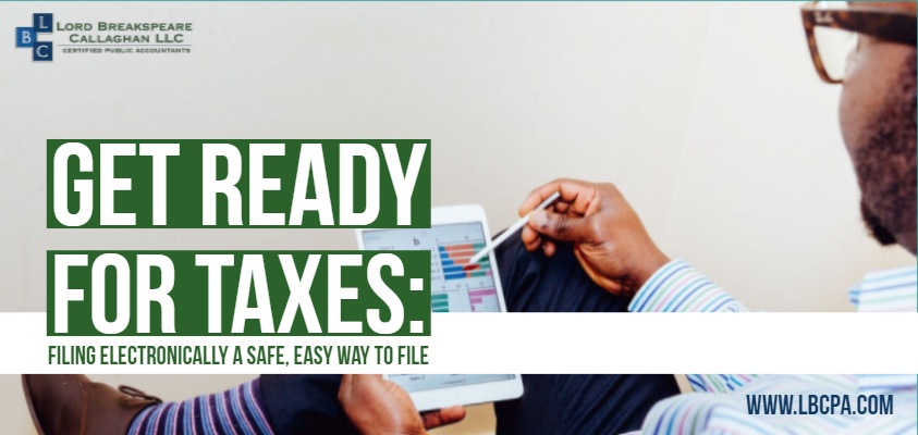Get Ready for Taxes: Filing Electronically a Safe, Easy Way to File