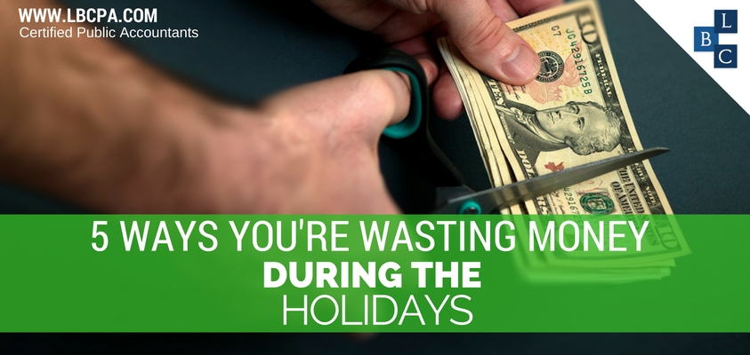 5 Ways You're Wasting Money During the Holidays