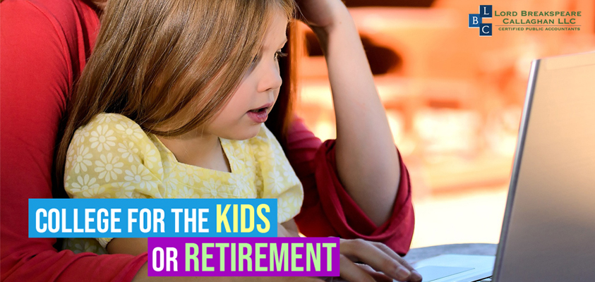 COLLEGE FOR THE KIDS AND RETIREMENT