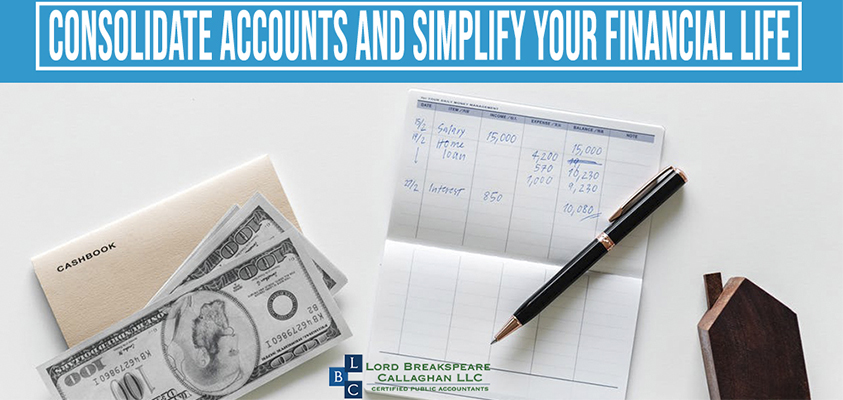 consolidate accounts and simplify your financial lif