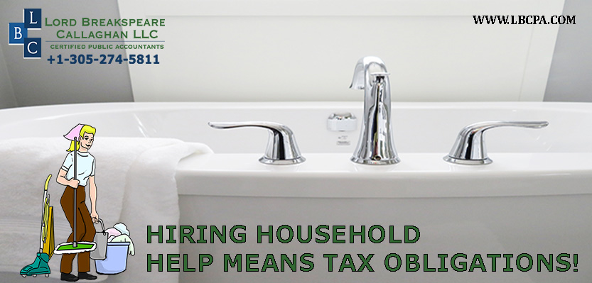 HIRING HOUSEHOLD HELP MEANS TAX OBLIGATIONS!