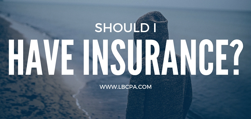 WHY SHOULD I HAVE INSURANCE?