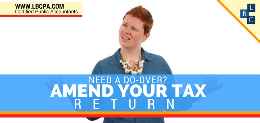 NEED A DO-OVER? AMEND YOUR TAX RETURN
