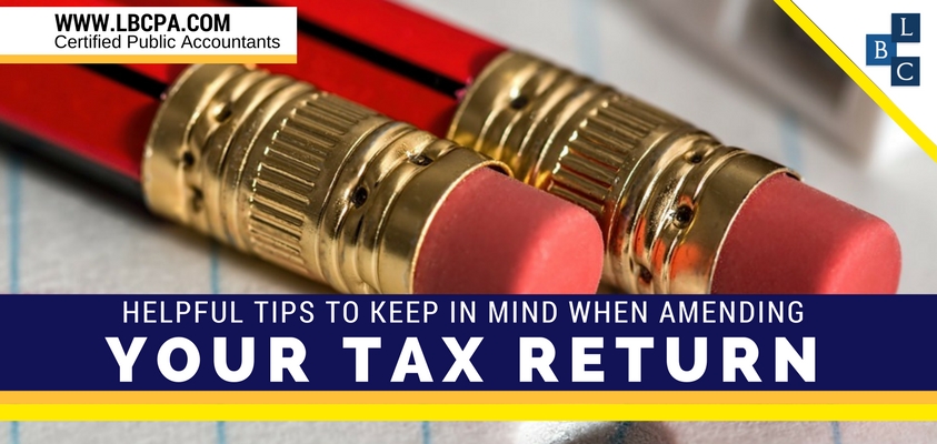 Helpful Tips to Keep in Mind When Amending Your Tax Return