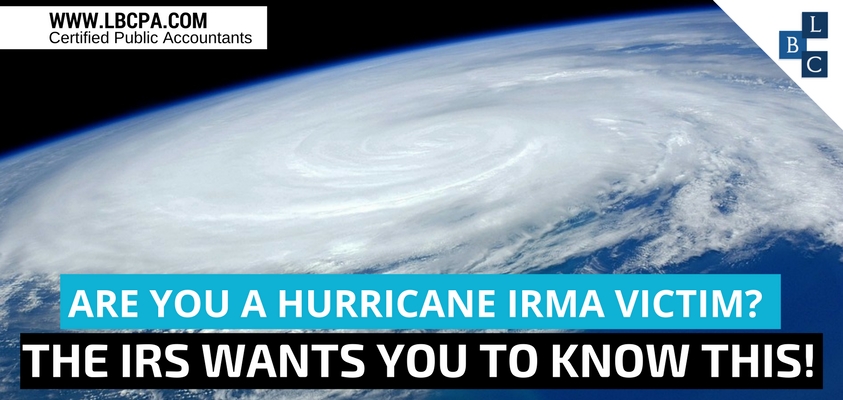 Are you a Hurricane Irma Victim? The IRS wants you to know this!