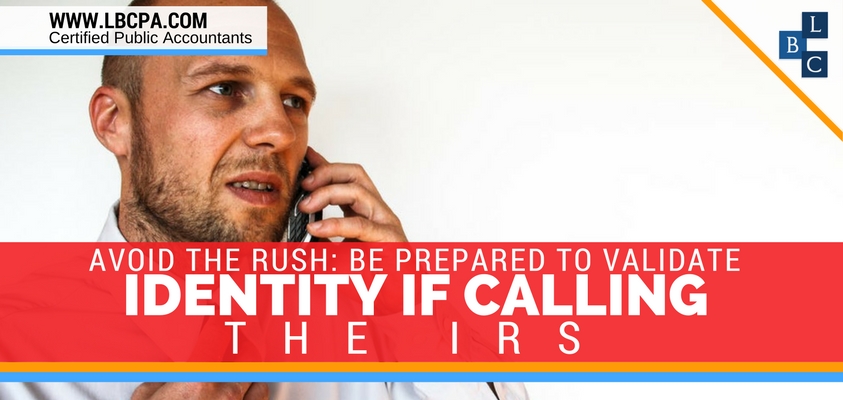 Avoid the Rush: Be Prepared to Validate Identity if Calling the IRS
