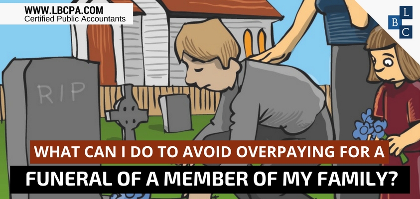 AVOID OVERPAYING FOR A FUNERAL OF A MEMBER OF MY FAMILY