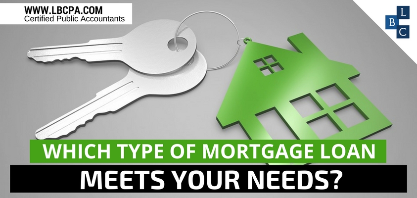 Which Type of Mortgage Loan Meets Your Needs