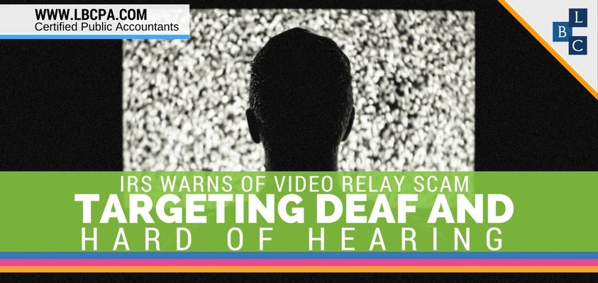 IRS Warns of Video Relay Scam Targeting Deaf and Hard of Hearing